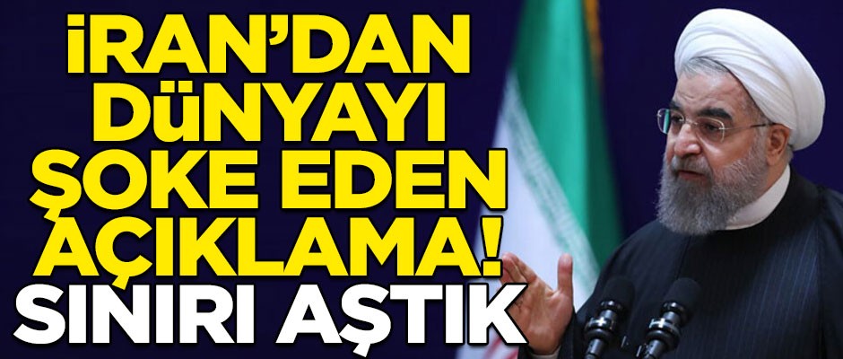 İran'dan dünyayı şoke eden açıklama! "Sınırı aştık..."