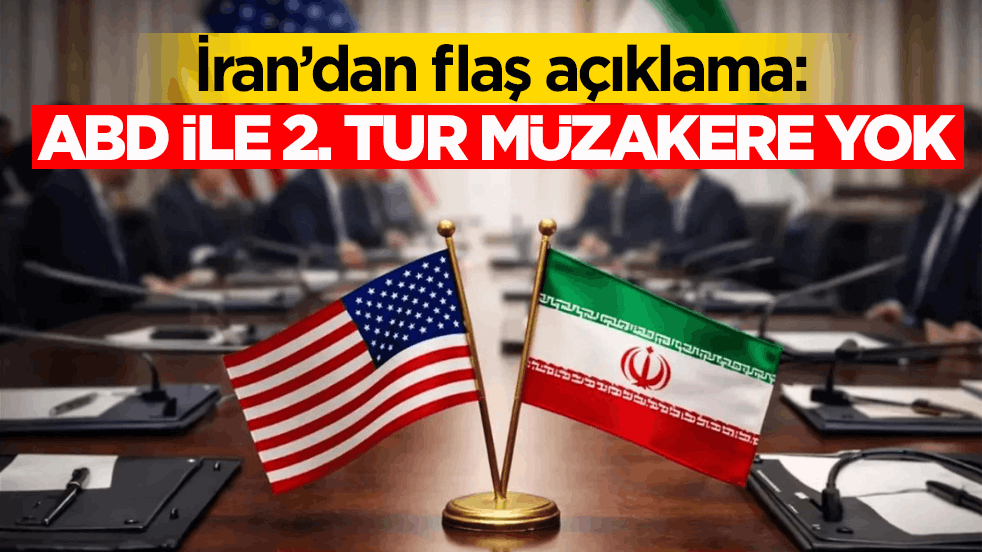 İran’dan flaş açıklama: ABD ile 2. tur müzakere yok