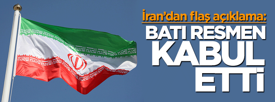 İran'dan flaş açıklama: Batı kabul etti