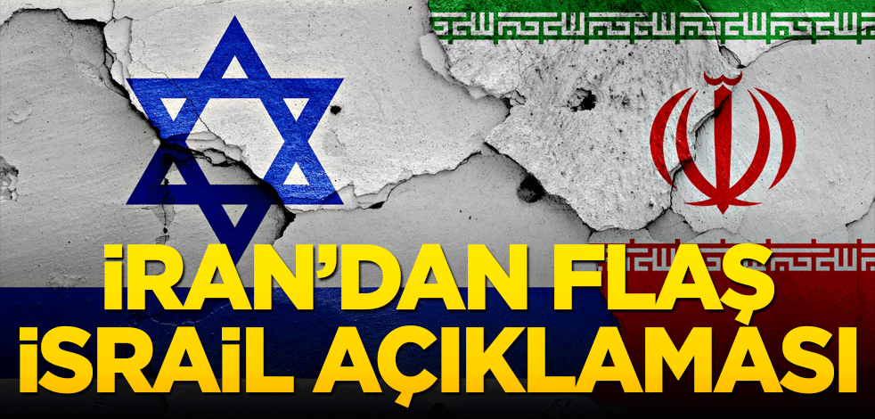 İran’dan flaş İsrail açıklaması!