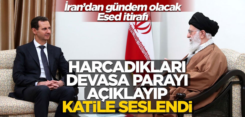 İran'dan gündem olacak Esed itirafı! Harcadıkları parayı açıklayıp katile seslendi