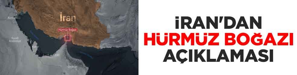 İran'dan Hürmüz Boğazı açıklaması