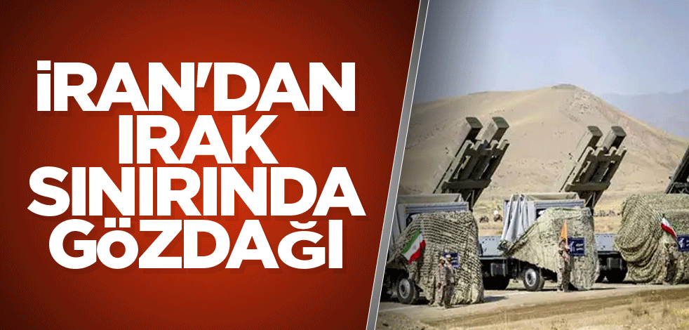 İran'dan Irak sınırında gözdağı