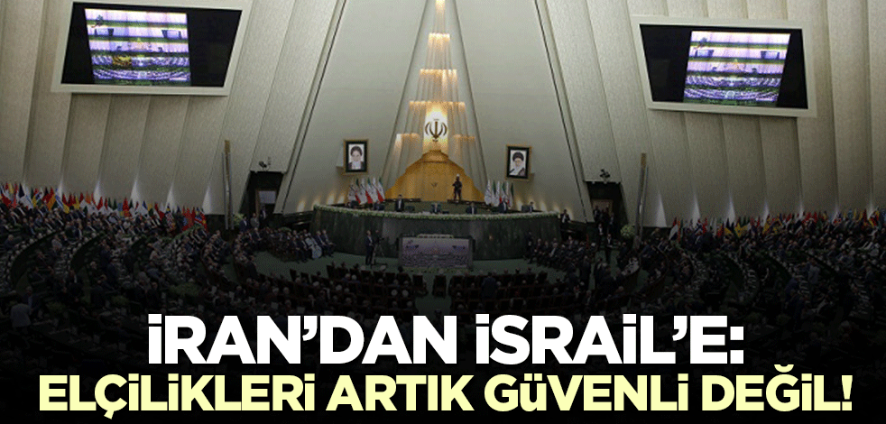 İran'dan İsrail'e: Elçiliklerinin hiçbiri artık güvende değil!