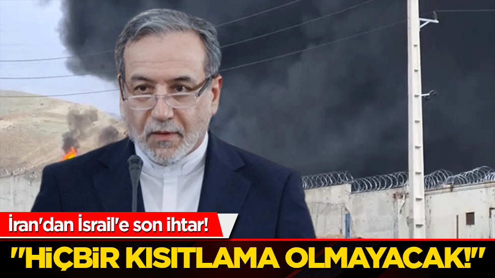 İran'dan İsrail'e son ihtar! "Hiçbir kısıtlama olmayacak!"