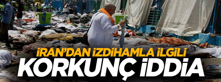 İran'dan izdihamla ilgili korkunç iddia