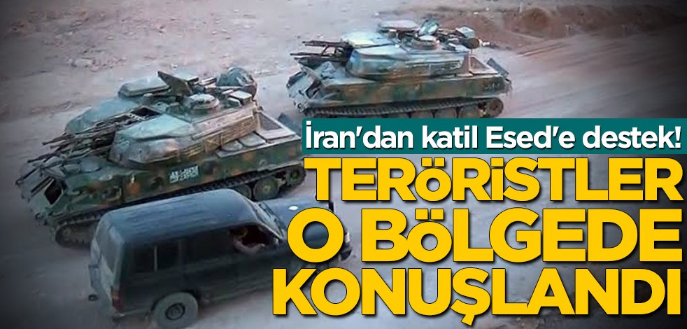 İran'dan katil Esed'e destek! Teröristler o bölgede konuşlandı