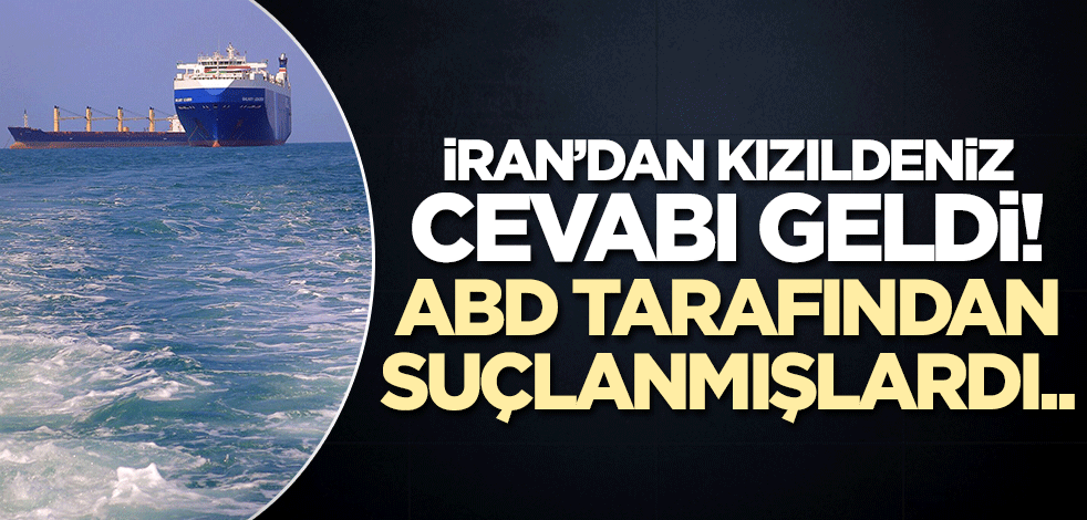 İran'dan Kızıldeniz açıklaması! 'Bizim sorumluluğumuz yok'