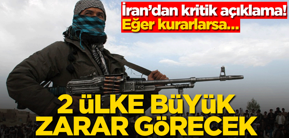 İran’dan kritik açıklama! Eğer kurarlarsa… 2 ülke büyük zarar görecek