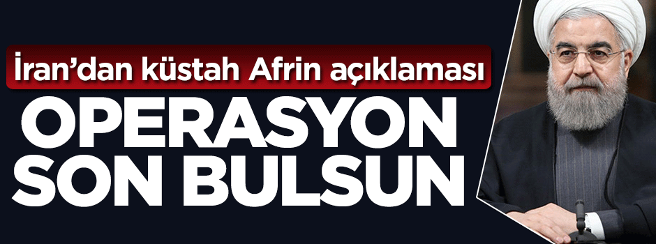 İran'dan küstah Afrin açıklaması