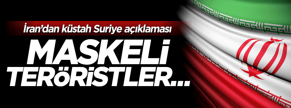 İran'dan küstah Suriye açıklaması