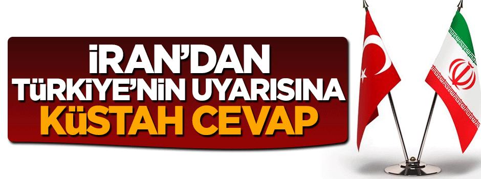 İran'dan Mevlüt Çavuşoğlu'nun uyarısına küstah cevap