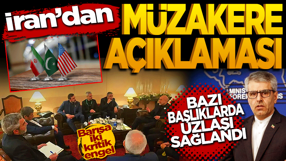İran'dan Müzakere açıklaması: "Bazı başlıklarda uzlaşı sağlandı"