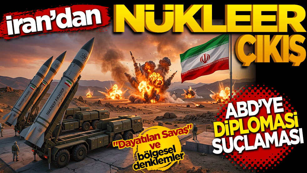 İran’dan nükleer çıkış! ABD'ye diplomasi suçlaması: 