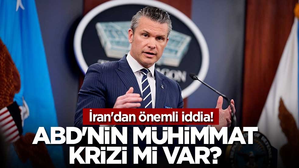 İran'dan önemli iddia! ABD'nin mühimmat krizi mi var?