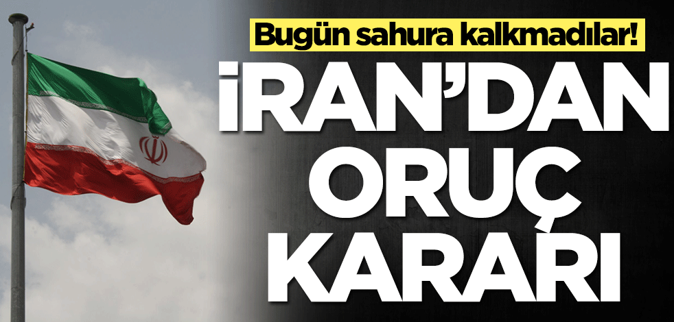 İran'dan oruç kararı! Bugün sahura kalkmadılar... İşte sebebi