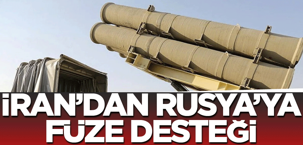 İran’dan Rusya’ya füze desteği