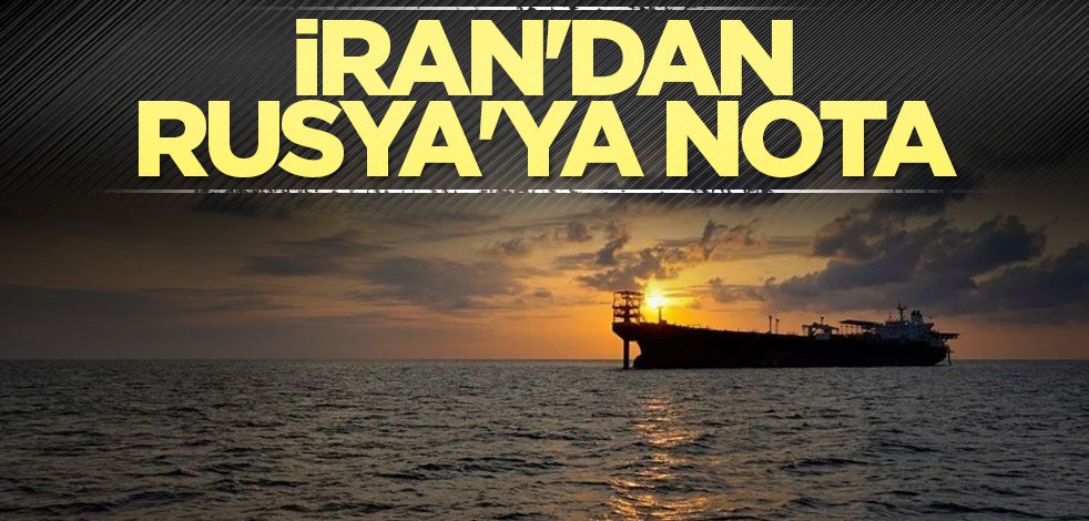 İran'dan Rusya'ya nota