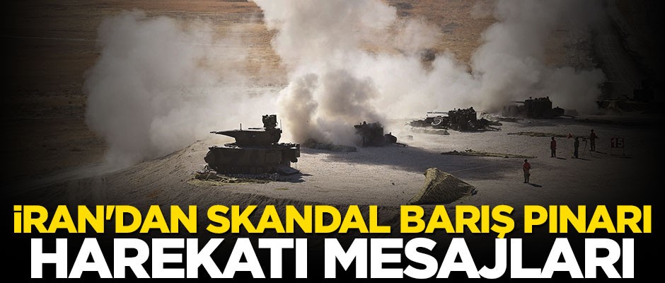 İran'dan skandal Barış Pınarı Harekatı mesajları