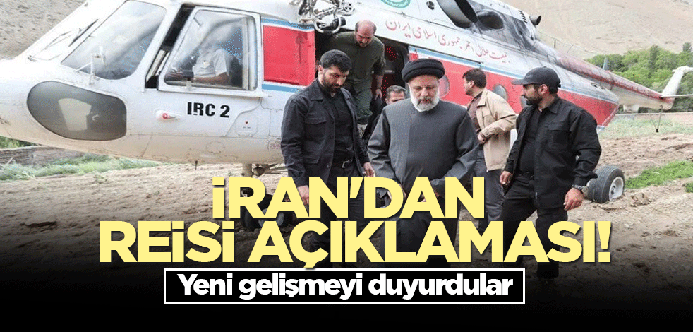 İran'dan son dakika Reisi açıklaması! Yeni gelişmeyi duyurdular