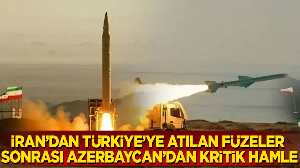 İran’dan Türkiye’ye ardı ardına atılan füzeler sonrası Azerbaycan’dan kritik hamle