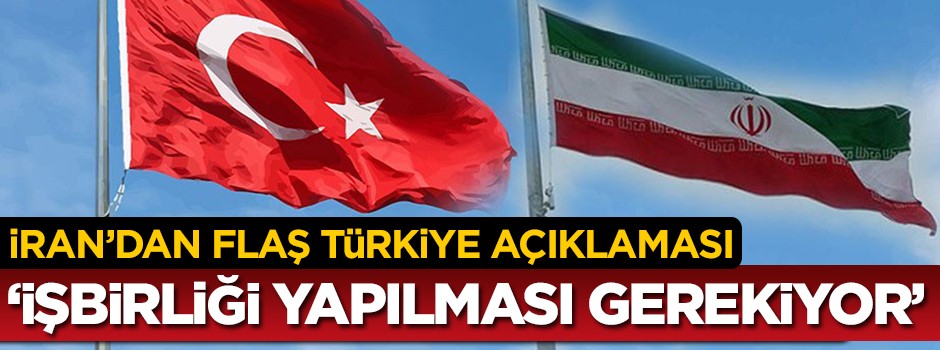 İran'dan Türkiye'ye flaş çağrı
