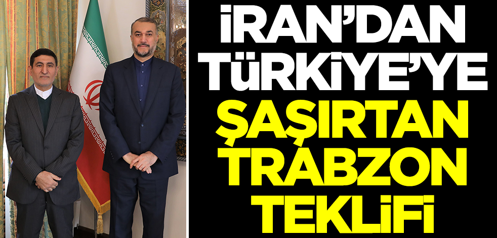 İran'dan Türkiye'ye şaşırtan Trabzon teklifi