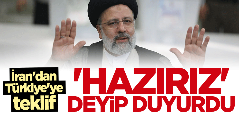 İran'dan Türkiye'ye sürpriz teklif: Biz hazırız
