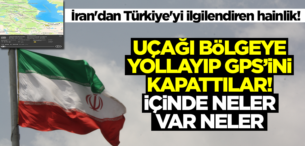 İran'dan Türkiye'yi ilgilendiren hainlik! Türk bakan Tahran'dayken uçağı bölgeye yollayıp GPS'ini kapattılar