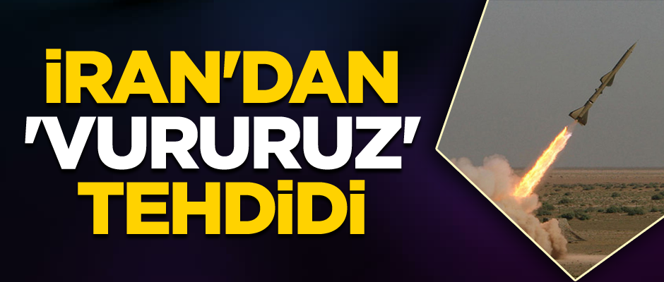 İran'dan 'vururuz' tehdidi