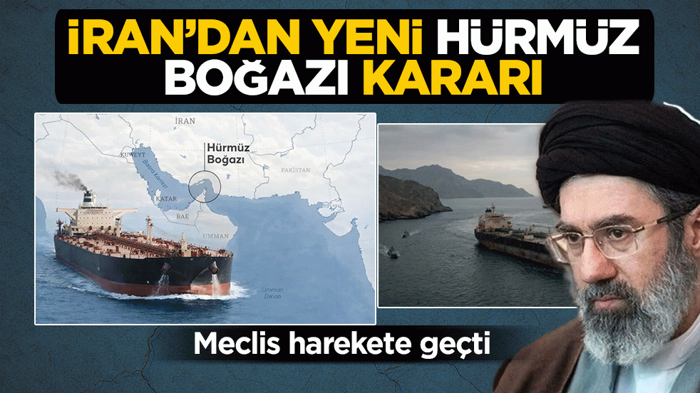 İran’dan yeni Hürmüz Boğazı kararı: Meclis harekete geçti