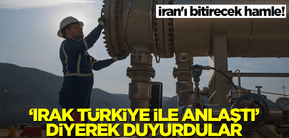 İran'ı bitirecek hamle! 'Irak, Türkiye ile anlaştı' diyerek duyurdular