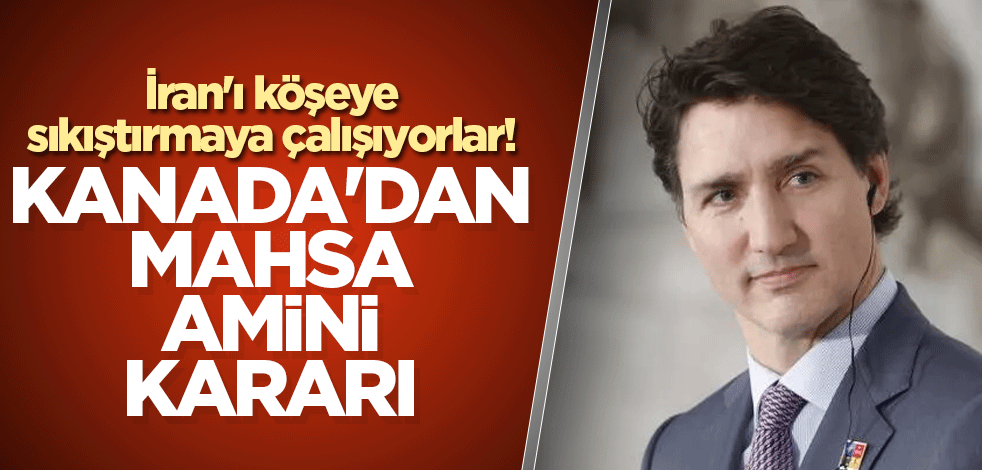 İran'ı köşeye sıkıştırmaya çalışıyorlar! Kanada'dan Mahsa Amini kararı