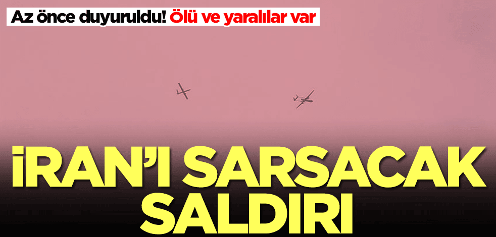 İran'ı sarsacak saldırı! Ölü ve yaralılar var