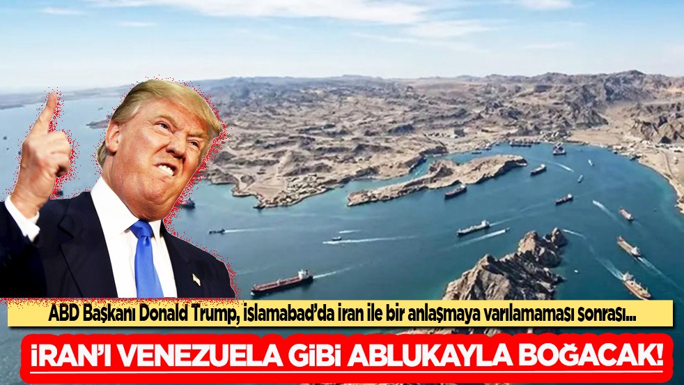 İran’ı Venezuela gibi ablukayla boğacak: ABD Başkanı, İslamabad’da İran'la bir anlaşmaya varılamaması sonrası...