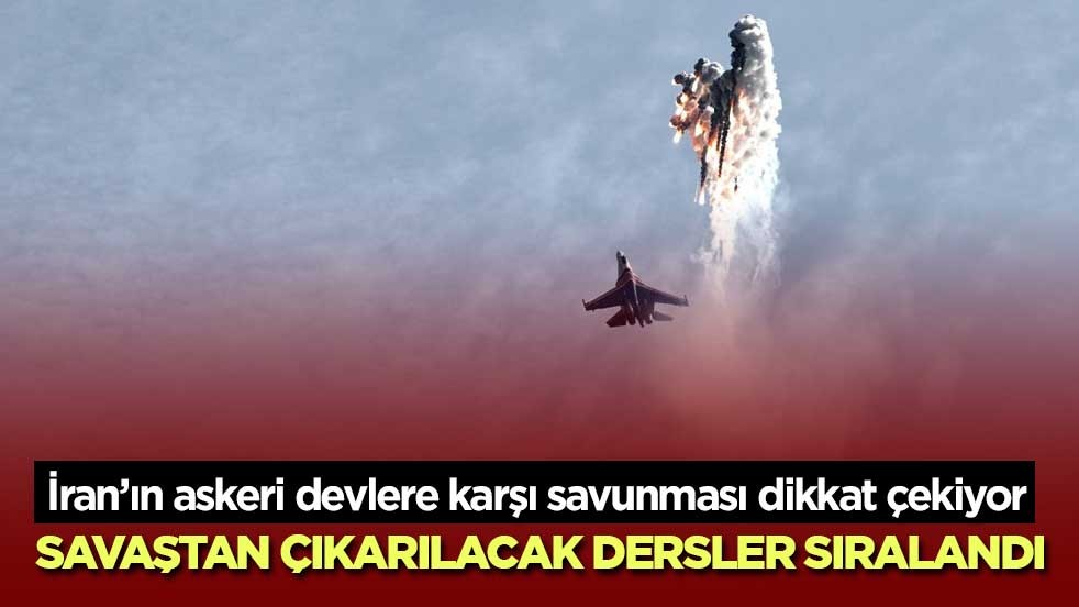 İran’ın askeri devlere karşı savunması dikkat çekiyor! Savaştan çıkarılacak dersler sıralandı