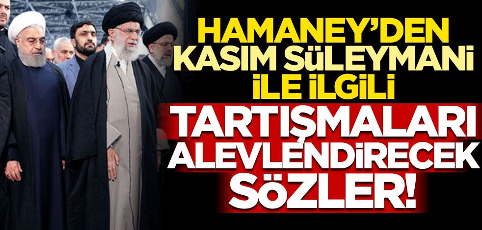 İran'ın dini lideri Hamaney'den Kasım Süleymani ile ilgili ' şu an cennette' sözleri tartışmaları alevlendirdi!