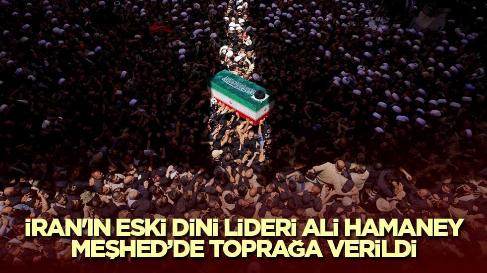 İran'ın eski dini lideri Ali Hamaney Meşhed’de toprağa verildi
