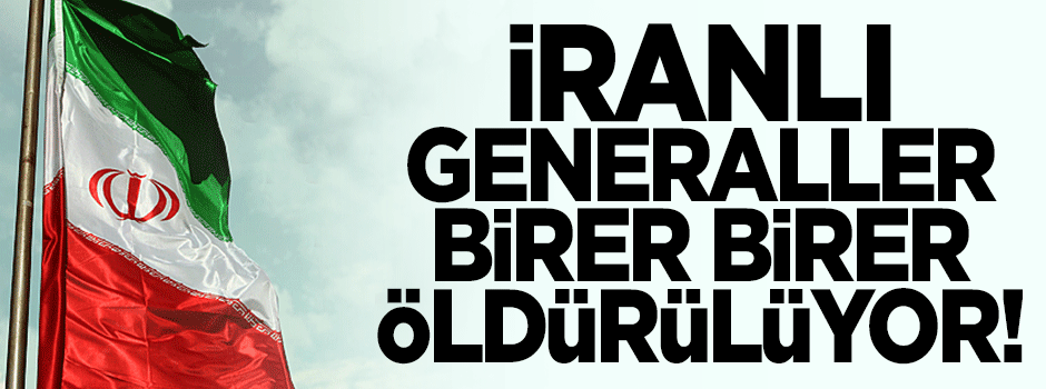 İran'ın generalleri birer birer öldürülüyor