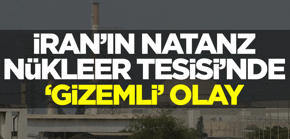 İran'ın Natanz Nükleer Tesisi'nde 'gizemli' olay