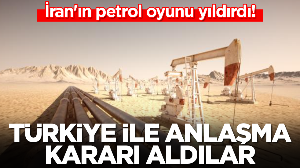 İran'ın petrol oyunu yıldırdı: Türkiye ile anlaşma kararı aldılar