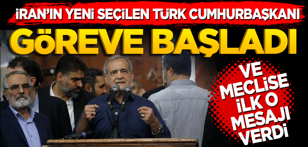 İran'ın Türk Cumhurbaşkanı göreve başladı! Ve meclise o mesajı verdi