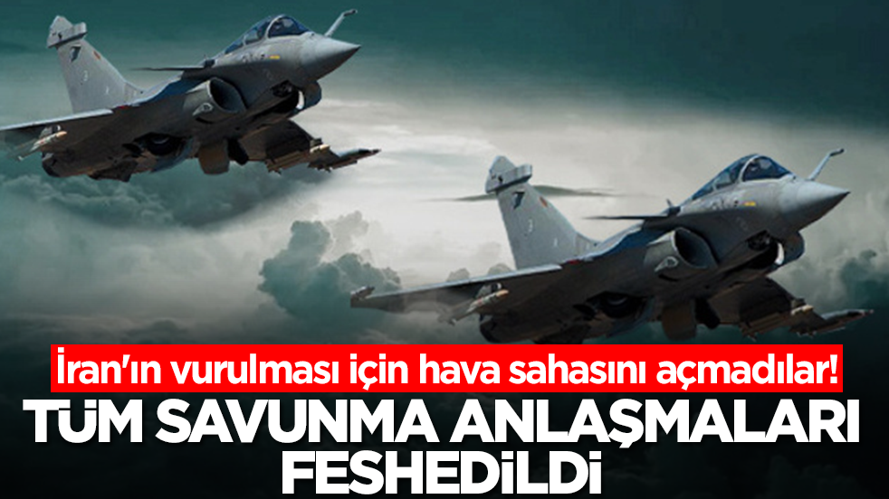 İran'ın vurulması için hava sahasını açmadılar! Tüm savunma anlaşmaları feshedildi