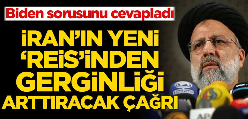 İran’ın yeni ‘reis’inden gerginliği arttıracak çağrı