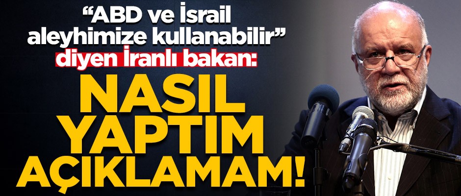 İran Petrol Bakanı: Nasıl yaptım açıklayamam!