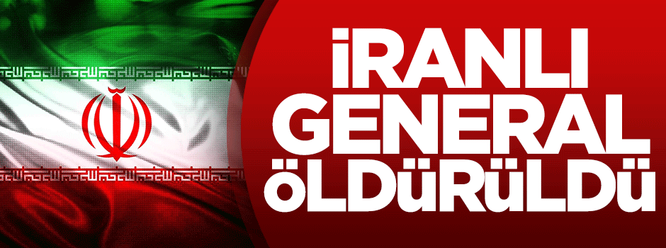 İranlı general öldürüldü