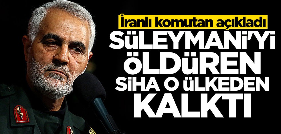 İranlı komutandan çarpıcı açıklama: Süleymani'yi öldüren SİHA Kuveyt'ten kalkmış olabilir