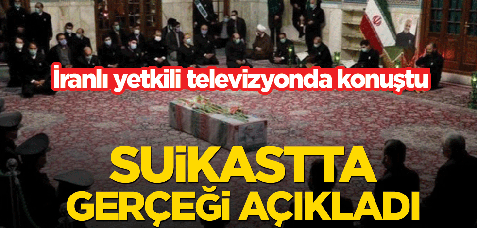 İranlı yetkili televizyonda konuştu! Suikastta gerçeği açıkladı