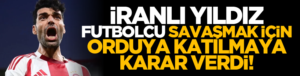 İranlı yıldız futbolcu savaşmak için orduya katılmaya karar verdi!