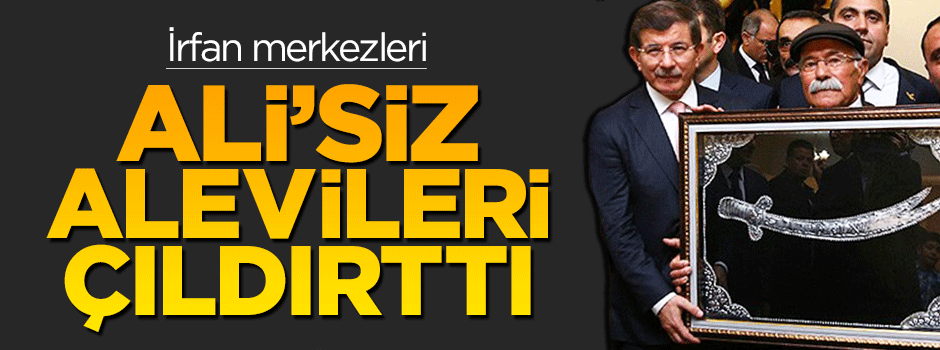 ''İrfan Merkezleri''nden rahatsız olan ''Ali'siz Aleviler''